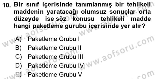 Tehlikeli Madde Lojistiği Ve İş Güvenliği Dersi 2022 - 2023 Yılı Yaz Okulu Sınav Soruları 10. Soru