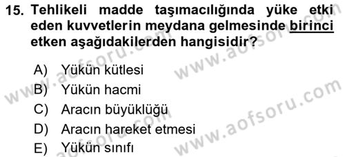 Tehlikeli Madde Lojistiği Ve İş Güvenliği Dersi 2022 - 2023 Yılı Yaz Okulu Sınav Soruları 15. Soru