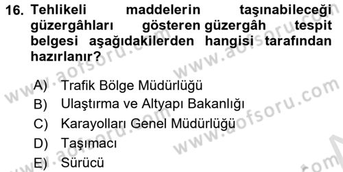 Tehlikeli Madde Lojistiği Ve İş Güvenliği Dersi 2022 - 2023 Yılı Yaz Okulu Sınav Soruları 16. Soru