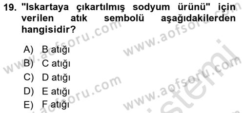 Tehlikeli Madde Lojistiği Ve İş Güvenliği Dersi 2022 - 2023 Yılı Yaz Okulu Sınav Soruları 19. Soru