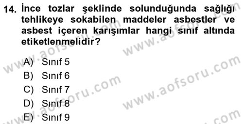 Tehlikeli Madde Lojistiği Ve İş Güvenliği Dersi 2023 - 2024 Yılı (Vize) Ara Sınavı 14. Soru