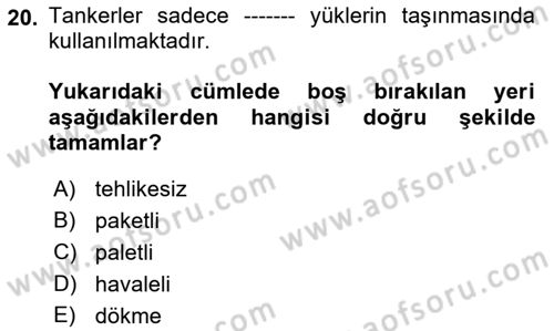 Tehlikeli Madde Lojistiği Ve İş Güvenliği Dersi 2023 - 2024 Yılı (Vize) Ara Sınavı 20. Soru