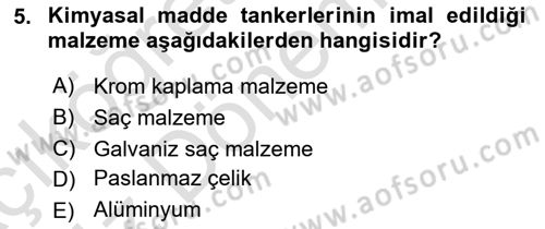 Tehlikeli Madde Lojistiği Ve İş Güvenliği Dersi 2023 - 2024 Yılı (Vize) Ara Sınavı 5. Soru