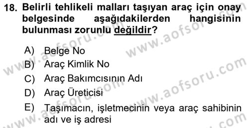 Tehlikeli Madde Lojistiği Ve İş Güvenliği Dersi 2023 - 2024 Yılı (Final) Dönem Sonu Sınavı 18. Soru