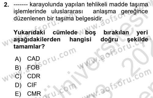 Tehlikeli Madde Lojistiği Ve İş Güvenliği Dersi 2023 - 2024 Yılı (Final) Dönem Sonu Sınavı 2. Soru