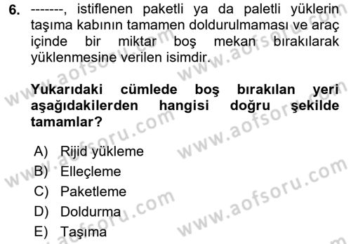 Tehlikeli Madde Lojistiği Ve İş Güvenliği Dersi 2023 - 2024 Yılı (Final) Dönem Sonu Sınavı 6. Soru