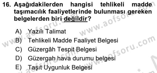 Tehlikeli Madde Lojistiği Ve İş Güvenliği Dersi 2023 - 2024 Yılı Yaz Okulu Sınav Soruları 16. Soru
