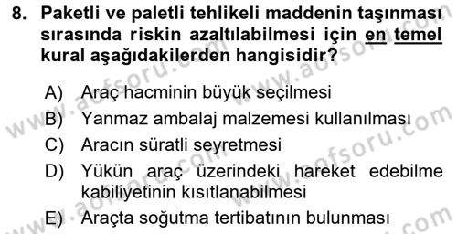 Tehlikeli Madde Lojistiği Ve İş Güvenliği Dersi 2023 - 2024 Yılı Yaz Okulu Sınav Soruları 8. Soru