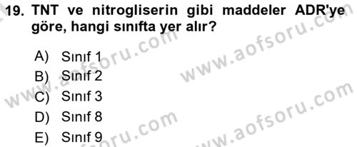 Tehlikeli Madde Lojistiği Ve İş Güvenliği Dersi 2024 - 2025 Yılı (Vize) Ara Sınav Soruları 19. Soru
