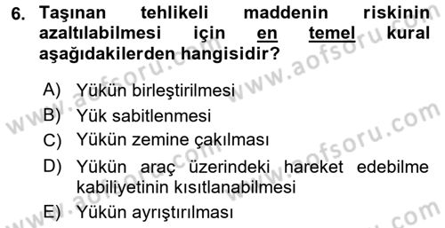 Tehlikeli Madde Lojistiği Ve İş Güvenliği Dersi 2024 - 2025 Yılı (Vize) Ara Sınav Soruları 6. Soru