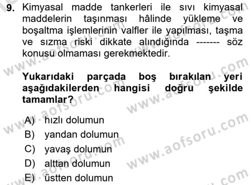 Tehlikeli Madde Lojistiği Ve İş Güvenliği Dersi 2024 - 2025 Yılı (Vize) Ara Sınav Soruları 9. Soru