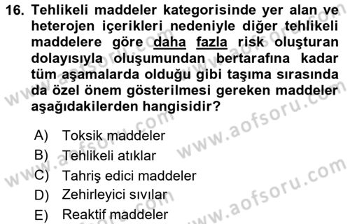 Tehlikeli Madde Lojistiği Ve İş Güvenliği Dersi 2024 - 2025 Yılı (Final) Dönem Sonu Sınav Soruları 16. Soru