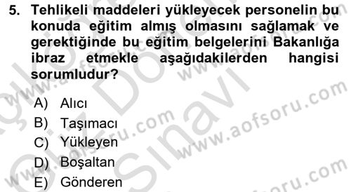 Tehlikeli Madde Lojistiği Ve İş Güvenliği Dersi 2024 - 2025 Yılı (Final) Dönem Sonu Sınav Soruları 5. Soru