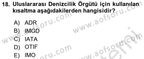 Tehlikeli Madde Lojistiği Ve İş Güvenliği Dersi 2024 - 2025 Yılı Yaz Okulu Sınav Soruları 18. Soru