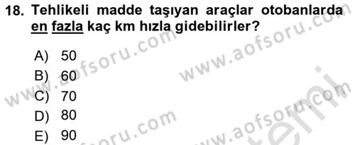 Tehlikeli Madde Lojistiği Ve İş Güvenliği Dersi 2025 - 2026 Yılı (Vize) Ara Sınav Soruları 18. Soru