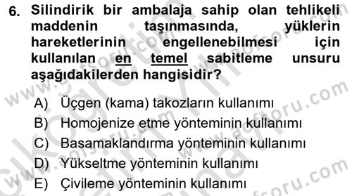 Tehlikeli Madde Lojistiği Ve İş Güvenliği Dersi 2025 - 2026 Yılı (Vize) Ara Sınav Soruları 6. Soru