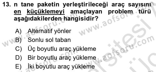 Lojistik Planlama Ve Modelleme Dersi 2018 - 2019 Yılı 3 Ders Sınavı 13. Soru