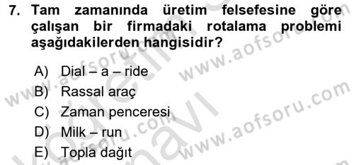 Lojistik Planlama Ve Modelleme Dersi 2018 - 2019 Yılı 3 Ders Sınavı 7. Soru