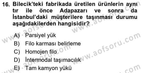 Lojistik Planlama Ve Modelleme Dersi 2018 - 2019 Yılı (Vize) Ara Sınavı 16. Soru