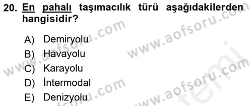 Lojistik Planlama Ve Modelleme Dersi 2018 - 2019 Yılı (Vize) Ara Sınavı 20. Soru