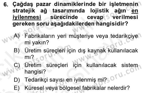 Lojistik Planlama Ve Modelleme Dersi 2018 - 2019 Yılı (Vize) Ara Sınavı 6. Soru