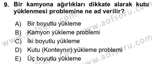 Lojistik Planlama Ve Modelleme Dersi 2018 - 2019 Yılı (Vize) Ara Sınavı 9. Soru