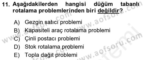 Lojistik Planlama Ve Modelleme Dersi 2018 - 2019 Yılı (Final) Dönem Sonu Sınavı 11. Soru