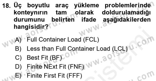 Lojistik Planlama Ve Modelleme Dersi 2018 - 2019 Yılı (Final) Dönem Sonu Sınavı 18. Soru