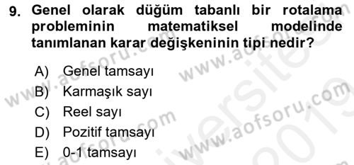 Lojistik Planlama Ve Modelleme Dersi 2018 - 2019 Yılı (Final) Dönem Sonu Sınavı 9. Soru