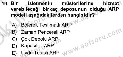 Lojistik Planlama Ve Modelleme Dersi 2020 - 2021 Yılı Yaz Okulu Sınavı 19. Soru