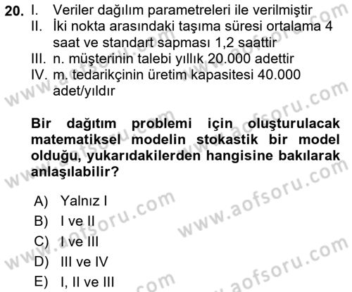 Lojistik Planlama Ve Modelleme Dersi 2020 - 2021 Yılı Yaz Okulu Sınavı 20. Soru