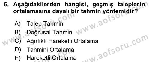 Lojistik Planlama Ve Modelleme Dersi 2020 - 2021 Yılı Yaz Okulu Sınavı 6. Soru