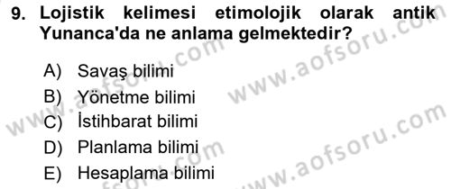 Lojistik Planlama Ve Modelleme Dersi 2021 - 2022 Yılı (Vize) Ara Sınav Soruları 9. Soru