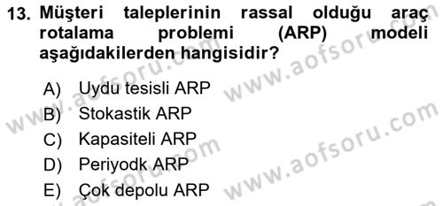 Lojistik Planlama Ve Modelleme Dersi 2021 - 2022 Yılı (Final) Dönem Sonu Sınav Soruları 13. Soru