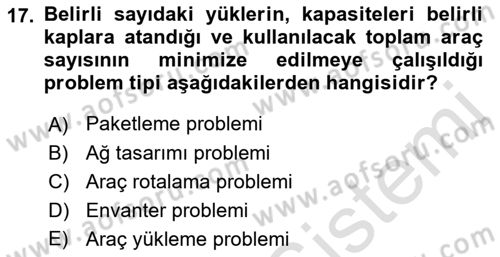 Lojistik Planlama Ve Modelleme Dersi 2021 - 2022 Yılı (Final) Dönem Sonu Sınav Soruları 17. Soru