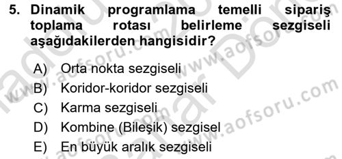 Lojistik Planlama Ve Modelleme Dersi 2021 - 2022 Yılı (Final) Dönem Sonu Sınav Soruları 5. Soru