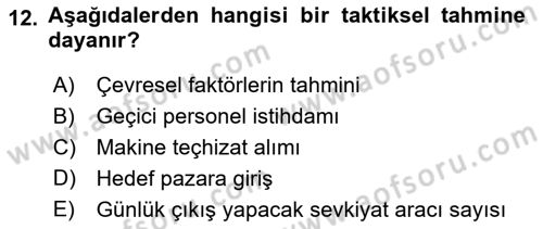 Lojistik Planlama Ve Modelleme Dersi 2023 - 2024 Yılı (Vize) Ara Sınav Soruları 12. Soru