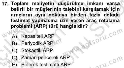 Lojistik Planlama Ve Modelleme Dersi 2023 - 2024 Yılı (Final) Dönem Sonu Sınav Soruları 17. Soru