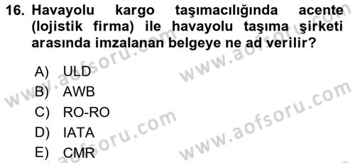 Lojistik Planlama Ve Modelleme Dersi 2024 - 2025 Yılı Yaz Okulu Sınav Soruları 16. Soru