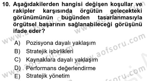 Stratejik Performans Yönetimi Dersi 2018 - 2019 Yılı (Vize) Ara Sınav Soruları 10. Soru