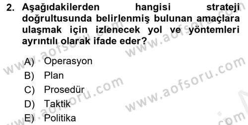 Stratejik Performans Yönetimi Dersi 2018 - 2019 Yılı (Vize) Ara Sınav Soruları 2. Soru