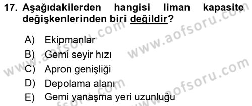 Liman Ve Terminal Yönetimi Dersi 2018 - 2019 Yılı (Vize) Ara Sınav Soruları 17. Soru