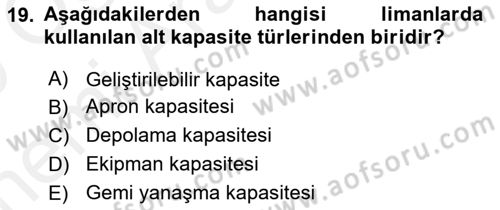 Liman Ve Terminal Yönetimi Dersi 2018 - 2019 Yılı (Vize) Ara Sınav Soruları 19. Soru