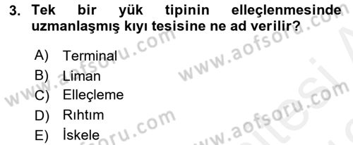 Liman Ve Terminal Yönetimi Dersi 2018 - 2019 Yılı (Vize) Ara Sınav Soruları 3. Soru