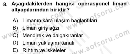 Liman Ve Terminal Yönetimi Dersi 2018 - 2019 Yılı (Vize) Ara Sınav Soruları 8. Soru