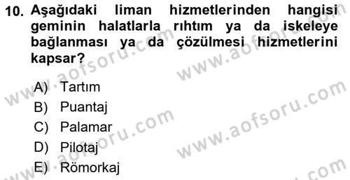 Liman Ve Terminal Yönetimi Dersi 2018 - 2019 Yılı (Final) Dönem Sonu Sınav Soruları 10. Soru