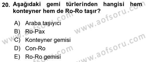 Liman Ve Terminal Yönetimi Dersi 2018 - 2019 Yılı (Final) Dönem Sonu Sınav Soruları 20. Soru