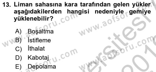 Liman Ve Terminal Yönetimi Dersi 2018 - 2019 Yılı Yaz Okulu Sınav Soruları 13. Soru