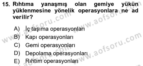 Liman Ve Terminal Yönetimi Dersi 2018 - 2019 Yılı Yaz Okulu Sınav Soruları 15. Soru