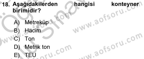 Liman Ve Terminal Yönetimi Dersi 2018 - 2019 Yılı Yaz Okulu Sınav Soruları 18. Soru